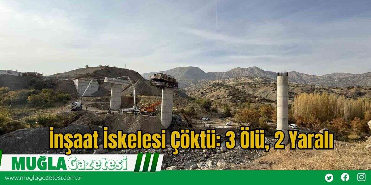 İnşaat İskelesi Çöktü: 3 Ölü, 2 Yaralı