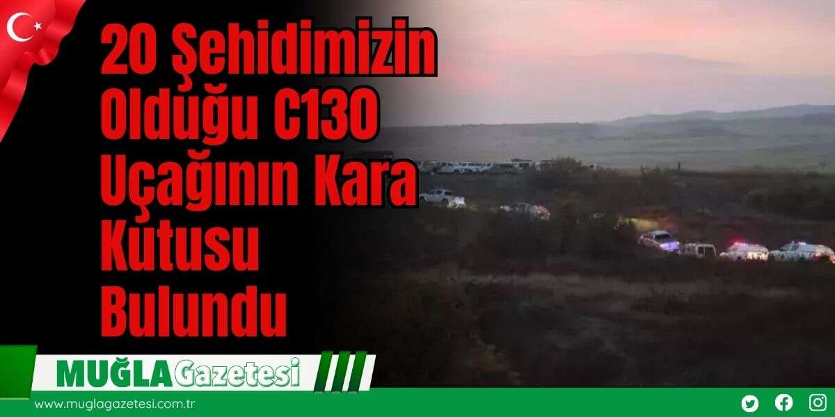 20 Şehidimizin Olduğu C130 Uçağının Kara Kutusu Bulundu