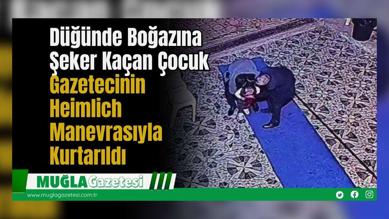 Düğünde Boğazına Şeker Kaçan Çocuk, Gazetecinin Heimlich Manevrasıyla Kurtarıldı