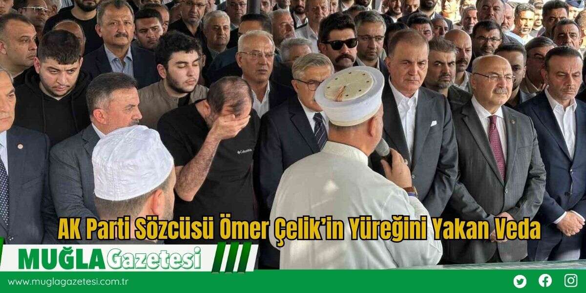 AK Parti Sözcüsü Ömer Çelik’in Yüreğini Yakan Veda