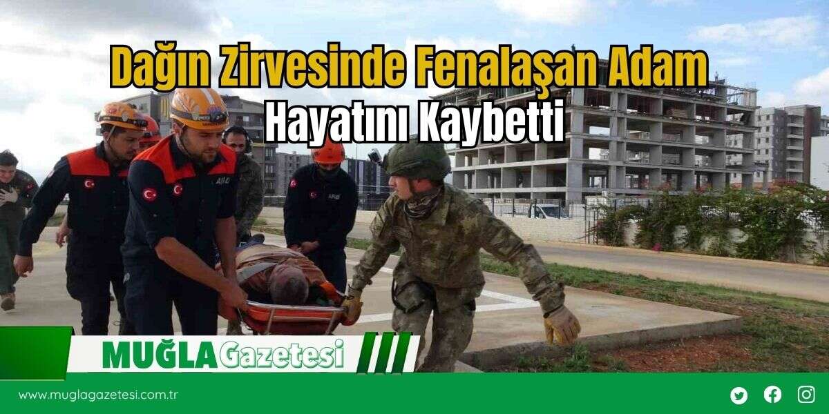 Dağın Zirvesinde Fenalaşan Adam Hayatını Kaybetti
