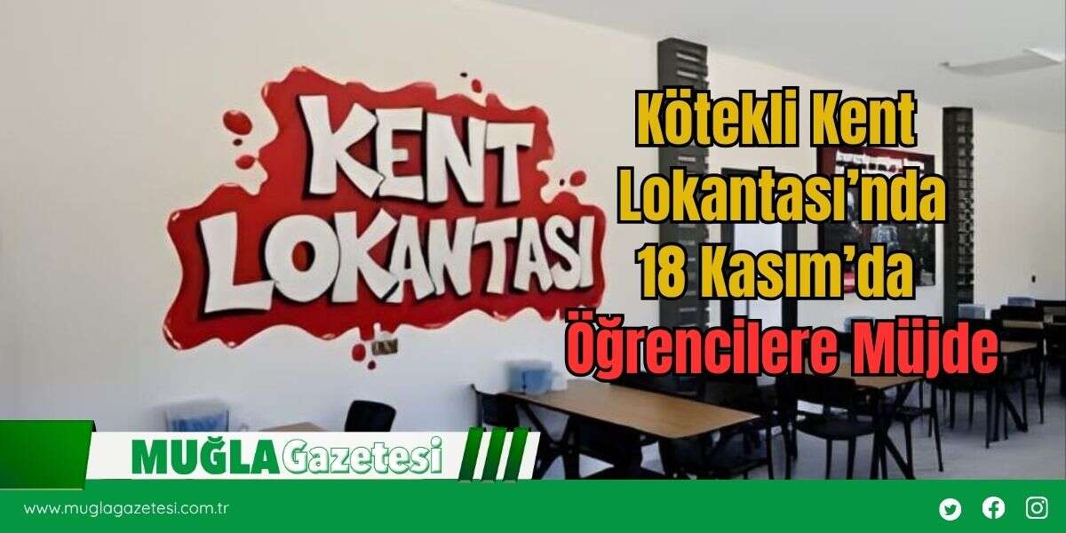 Kötekli Kent Lokantası’nda 18 Kasım’da Öğrencilere Müjde
