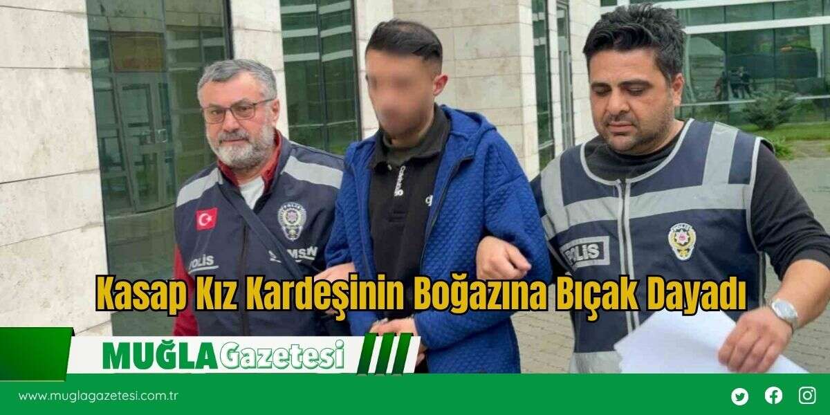 Kasap Kız Kardeşinin Boğazına Bıçak Dayadı