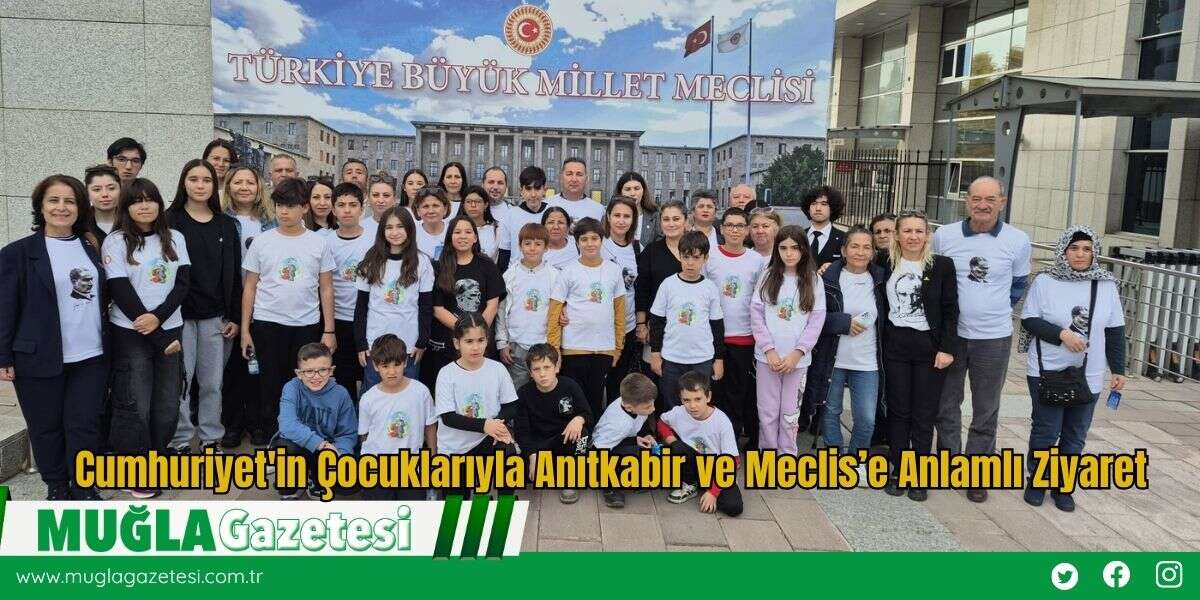 Cumhuriyet'in Çocuklarıyla Anıtkabir ve Meclis’e Anlamlı Ziyaret