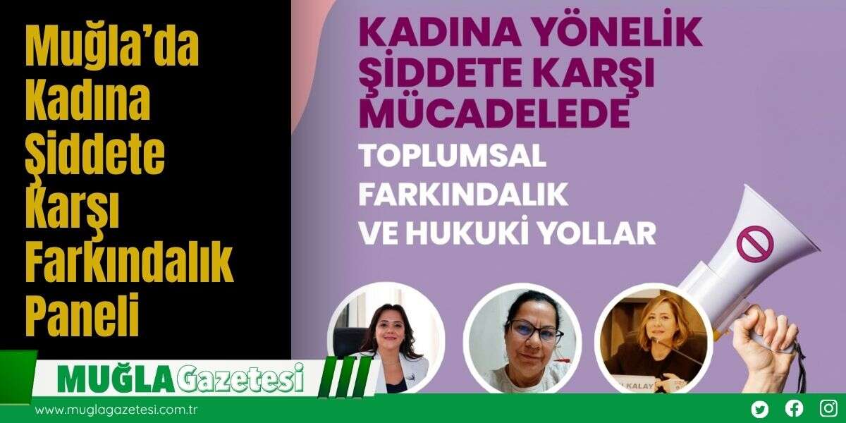 Muğla’da Kadına Şiddete Karşı Farkındalık Paneli
