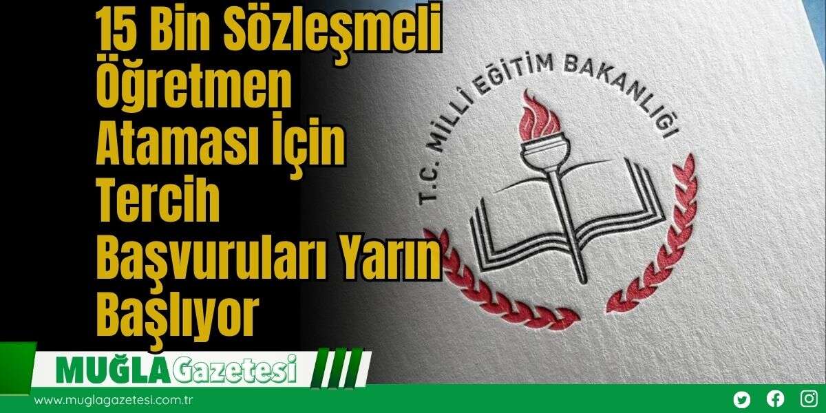 15 Bin Sözleşmeli Öğretmen Ataması İçin Tercih Başvuruları Yarın Başlıyor