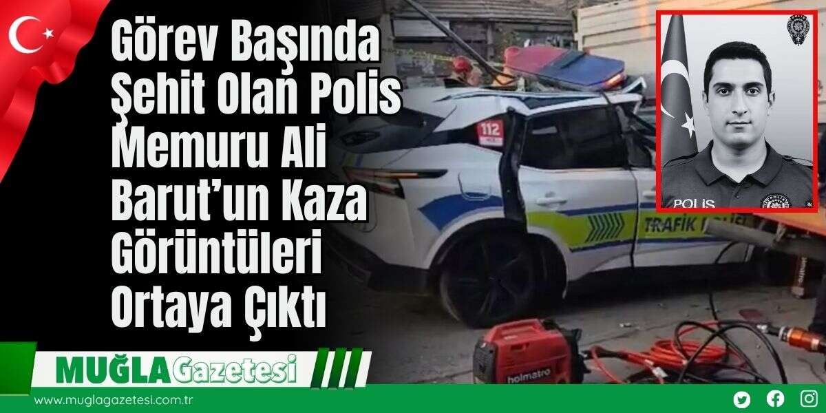 Görev Başında Geçirdiği Kaza Sonucu Şehit Olan Polis Memuru Ali Barut’un Kaza Görüntüleri Ortaya Çıktı
