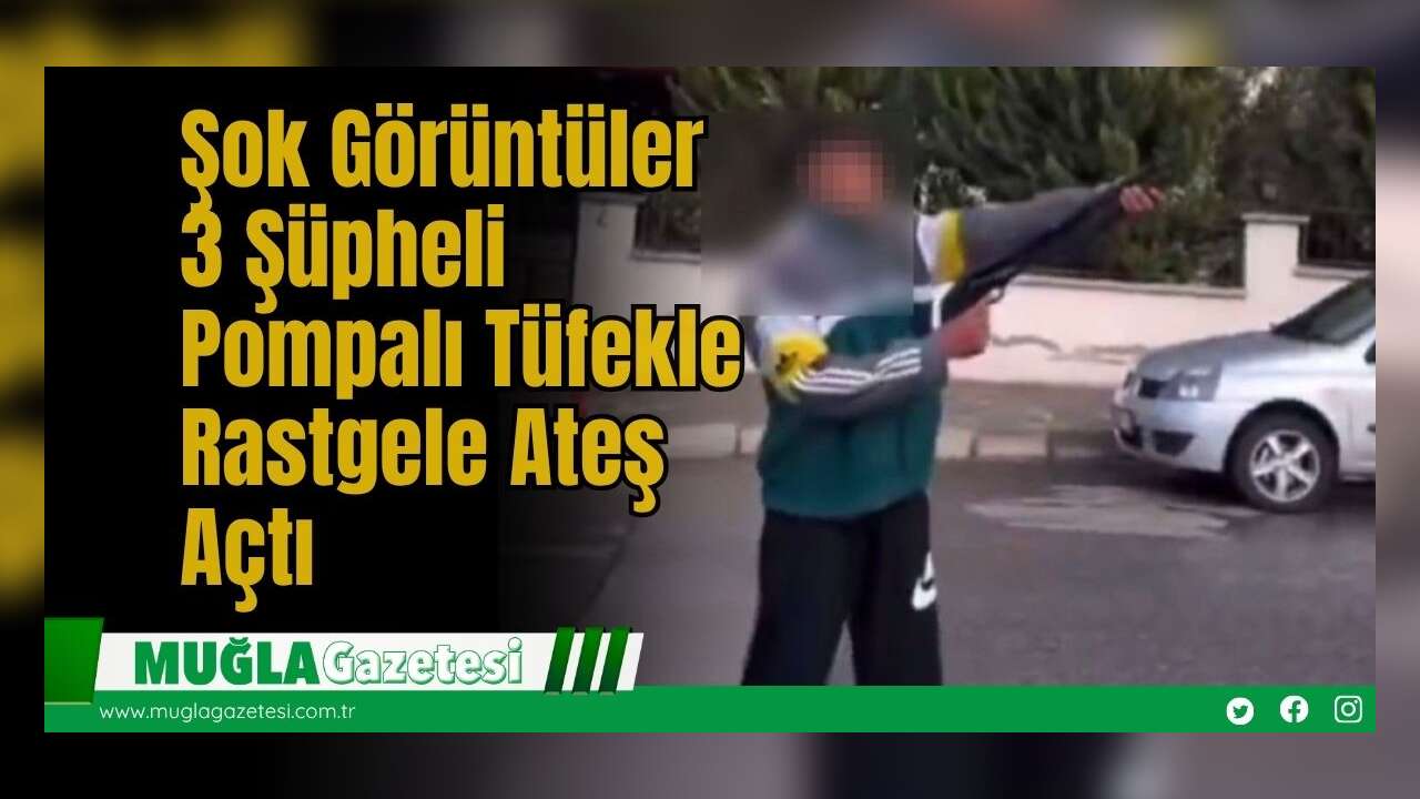 Şok Görüntüler: 3 Şüpheli Pompalı Tüfekle Rastgele Ateş Açtı