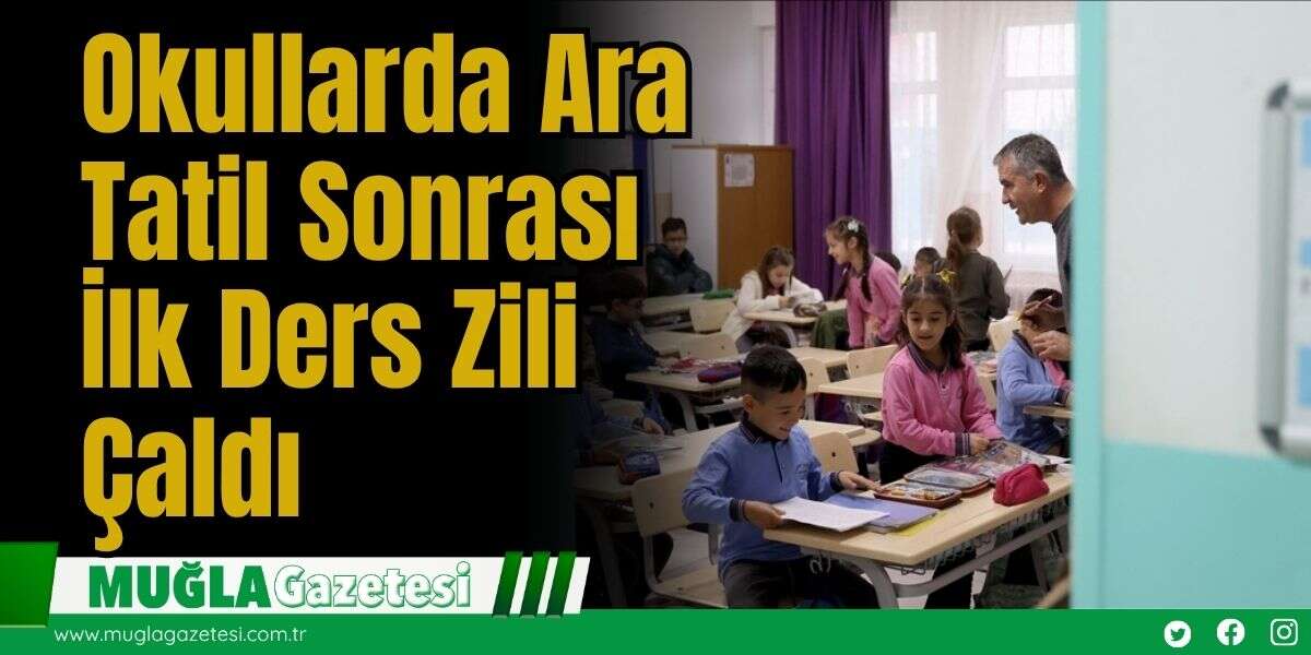 Okullarda Ara Tatil Sonrası İlk Ders Zili Çaldı