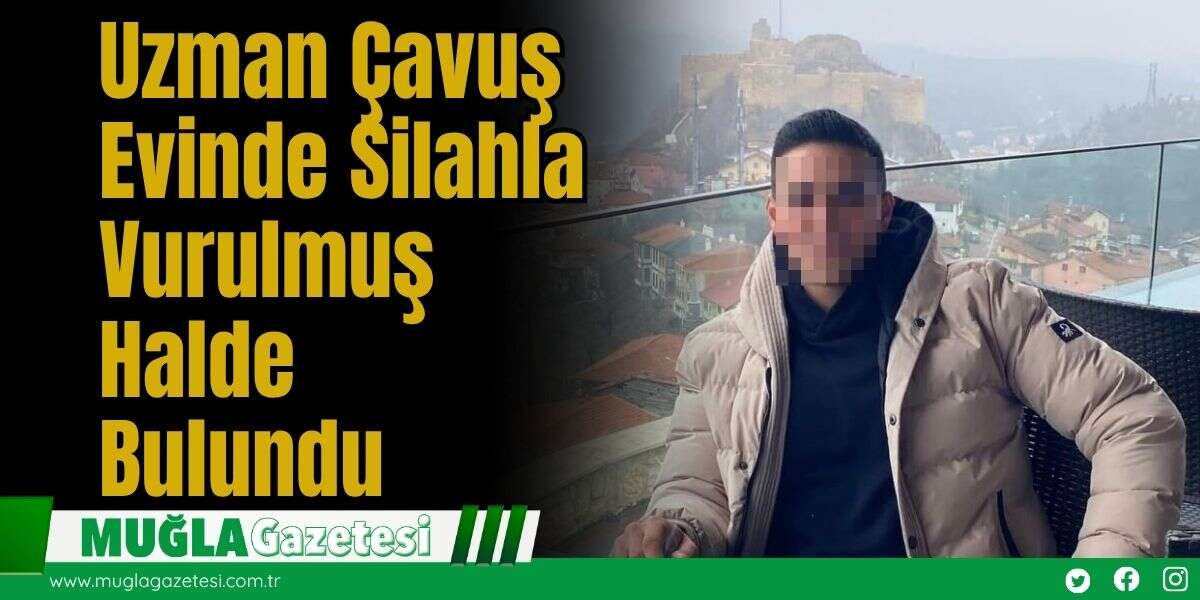 Uzman Çavuş Evinde Silahla Vurulmuş Halde Bulundu