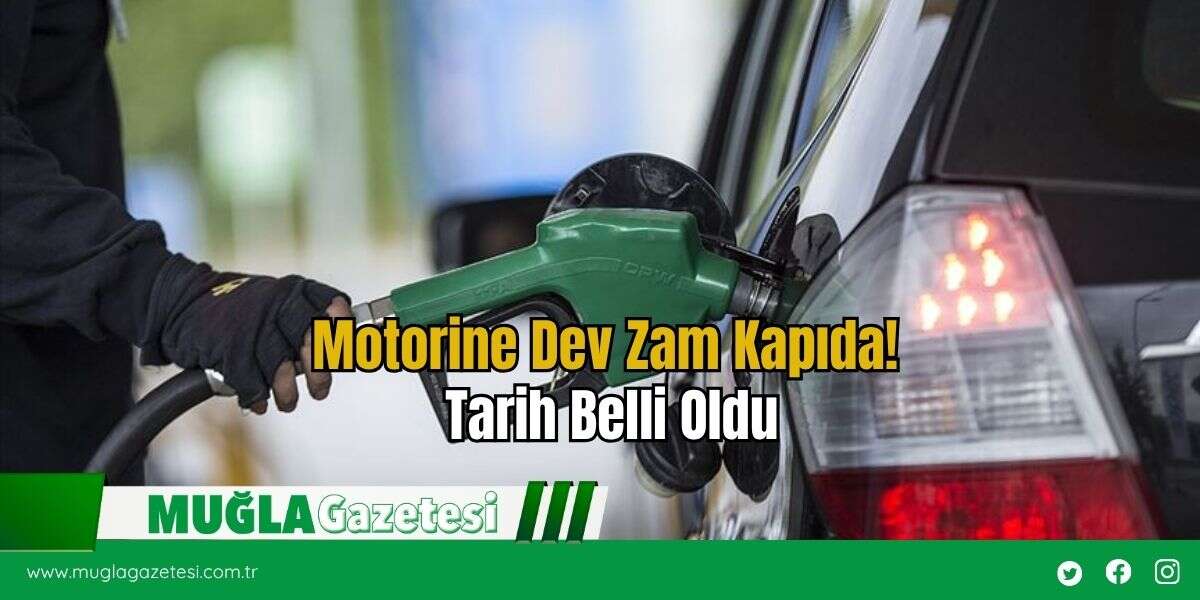 Motorine Dev Zam Kapıda! Tarih Belli Oldu