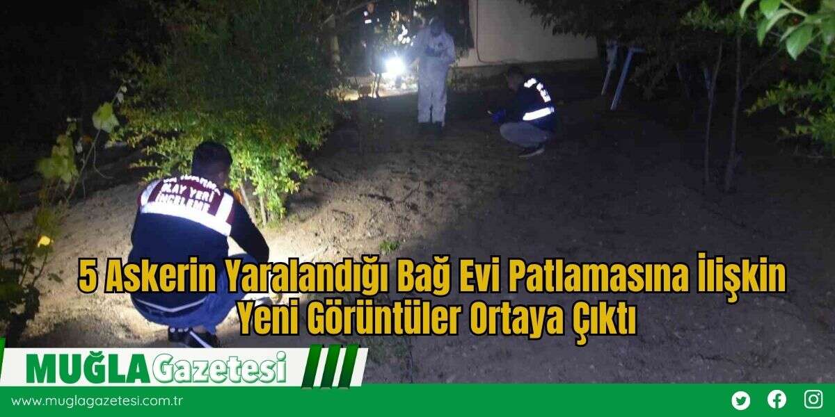 5 Askerin Yaralandığı Bağ Evi Patlamasına İlişkin Yeni Görüntüler Ortaya Çıktı