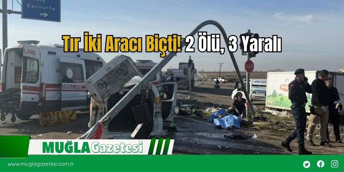 Tır İki Aracı Biçti! 2 Ölü, 3 Yaralı