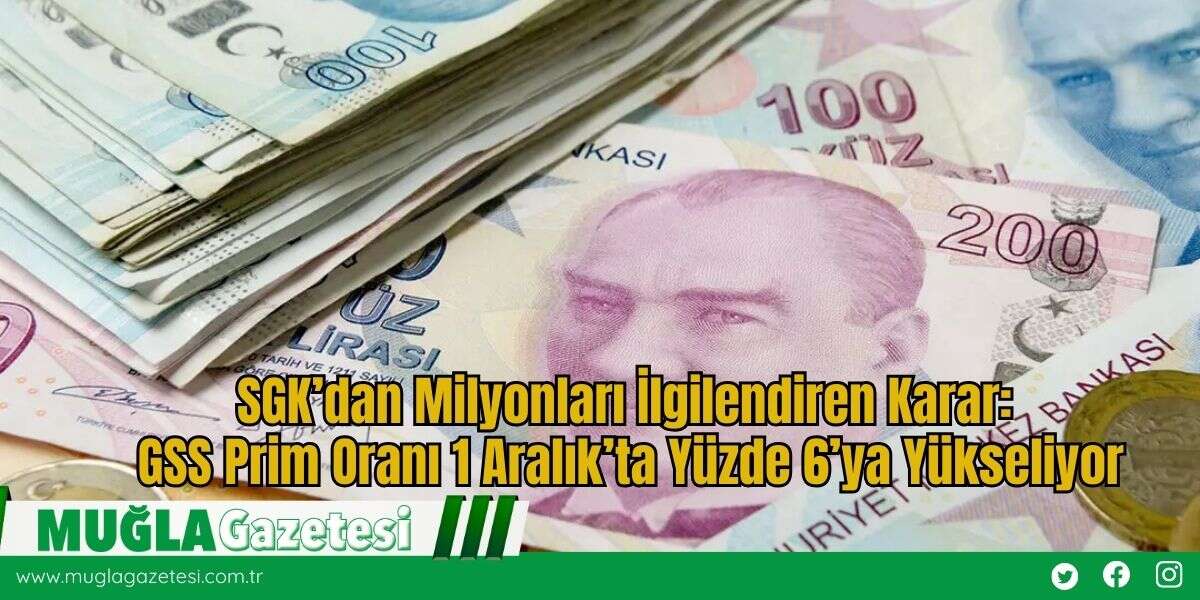 SGK’dan Milyonları İlgilendiren Karar: GSS Prim Oranı 1 Aralık’ta Yüzde 6’ya Yükseliyor