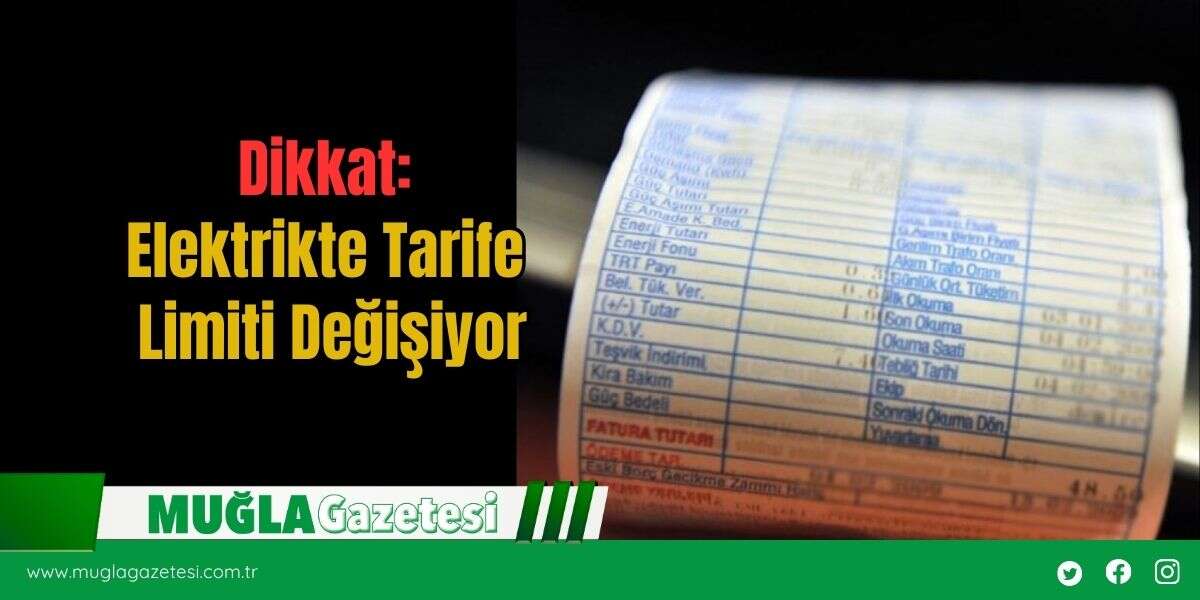 Dikkat: Elektrikte Tarife Limiti Değişiyor