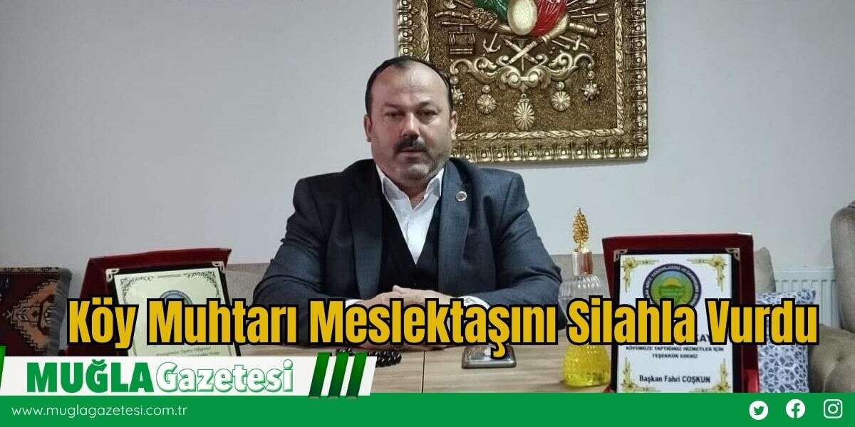 Köy Muhtarı Meslektaşını Silahla Vurdu