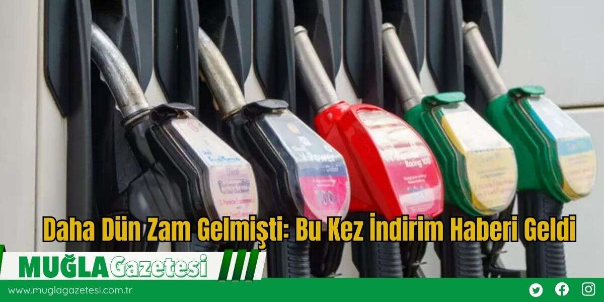 Daha Dün Zam Gelmişti: Bu Kez İndirim Haberi Geldi
