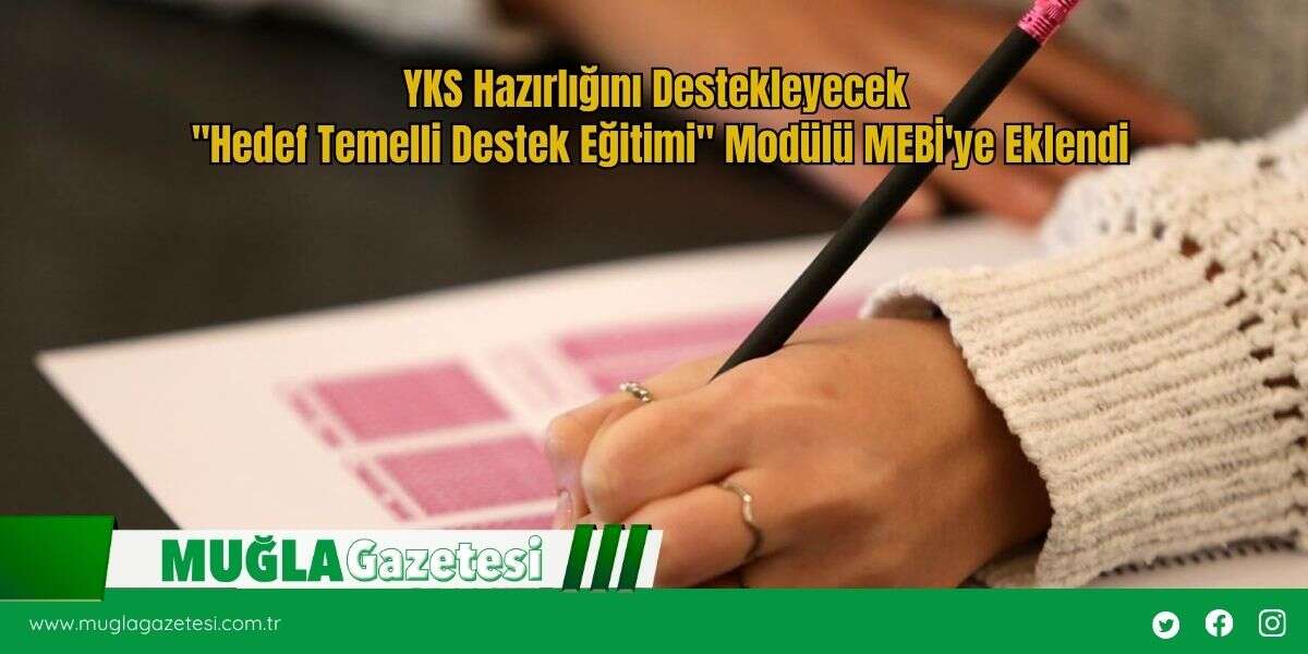 YKS Hazırlığını Destekleyecek "Hedef Temelli Destek Eğitimi" Modülü MEBİ'ye Eklendi