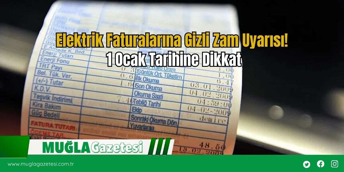 Elektrik Faturalarına Gizli Zam Uyarısı! 1 Ocak Tarihine Dikkat