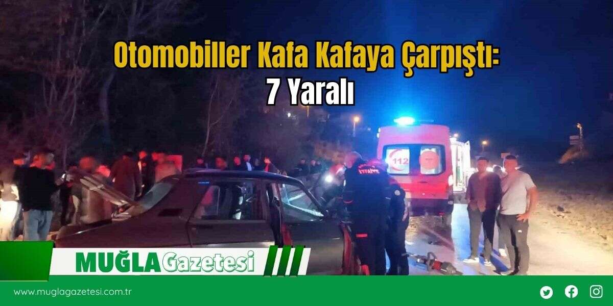 Otomobiller Kafa Kafaya Çarpıştı: 7 Yaralı