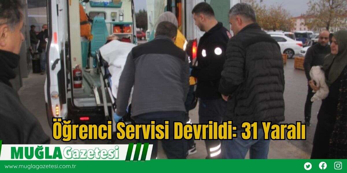 Öğrenci Servisi Devrildi: 31 Yaralı