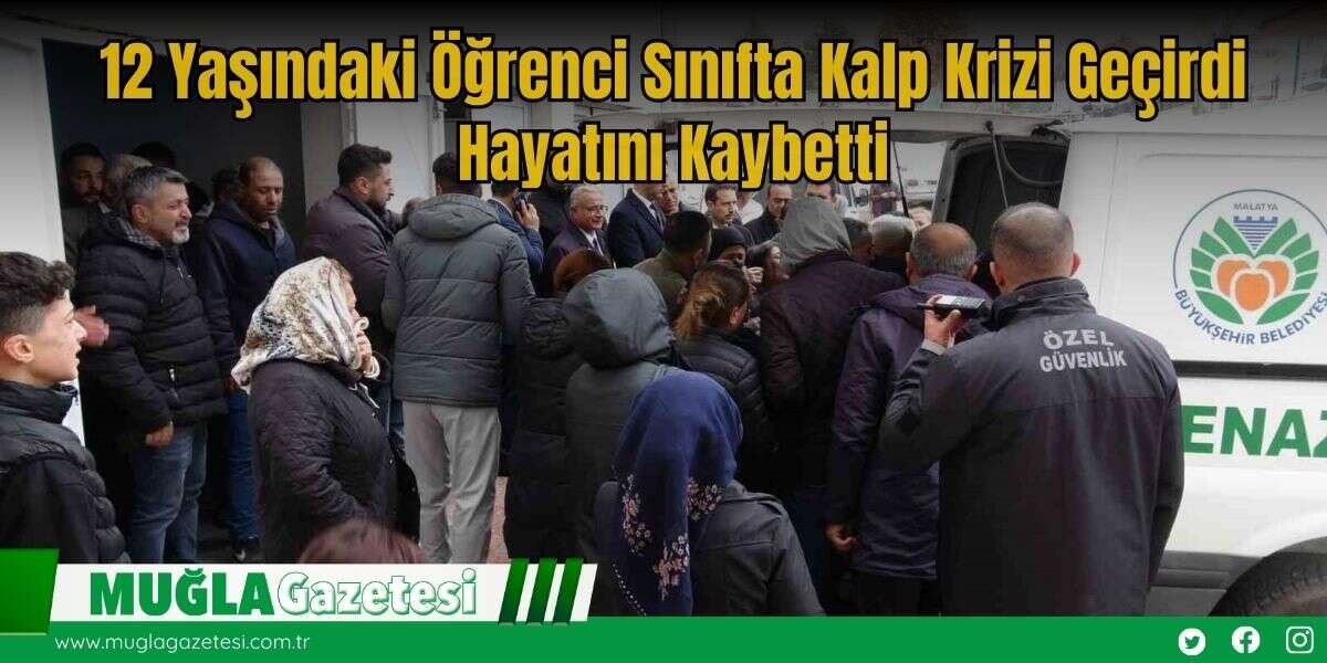 12 Yaşındaki Öğrenci Sınıfta Kalp Krizi Geçirdi: Hayatını Kaybetti