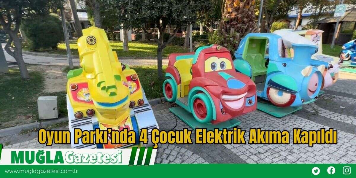 Oyun Parkı’nda 4 Çocuk Elektrik Akıma Kapıldı