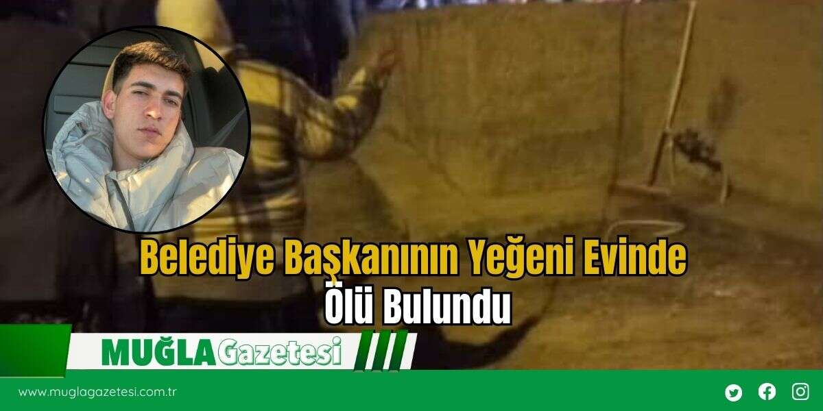 Belediye Başkanının Yeğeni Evinde Ölü Bulundu