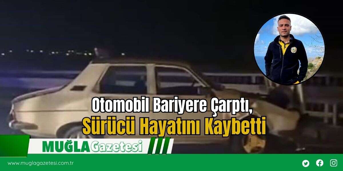 Otomobil Bariyere Çarptı, Sürücü Hayatını Kaybetti