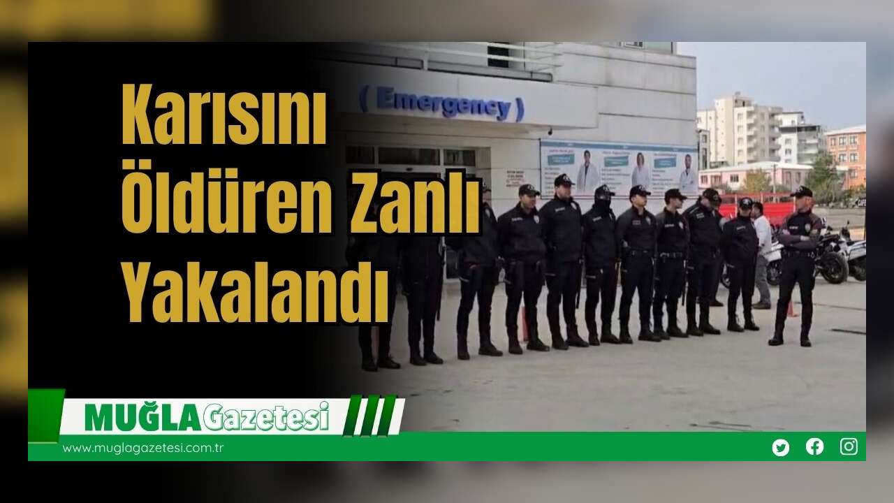 Karısını Öldüren Zanlı Yakalandı