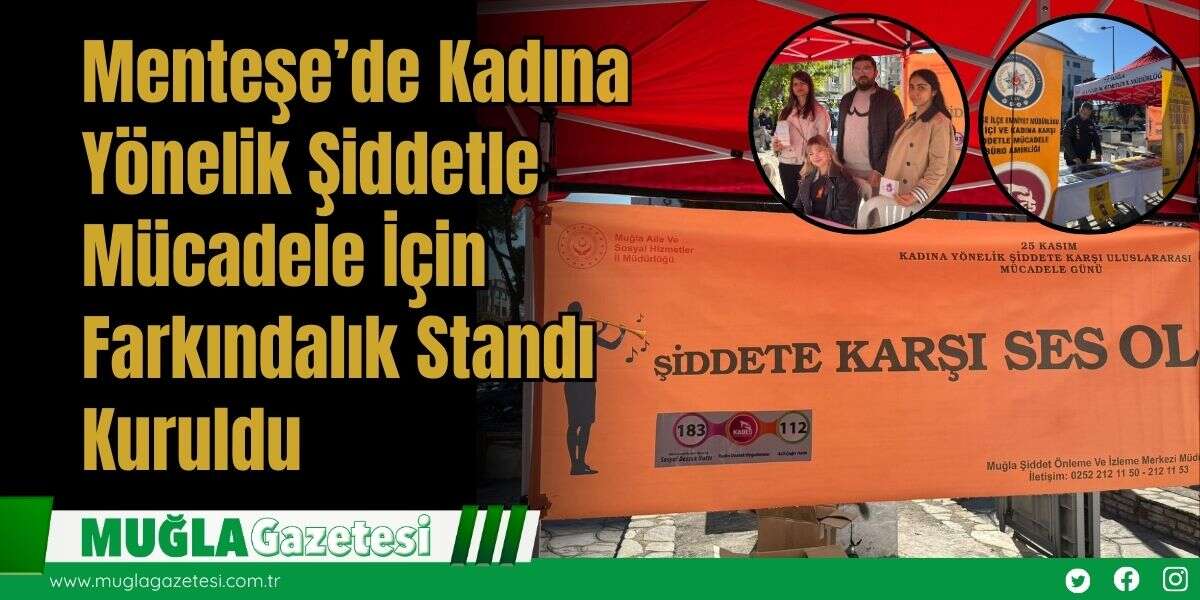 Menteşe’de Kadına Yönelik Şiddetle Mücadele İçin Farkındalık Standı Kuruldu