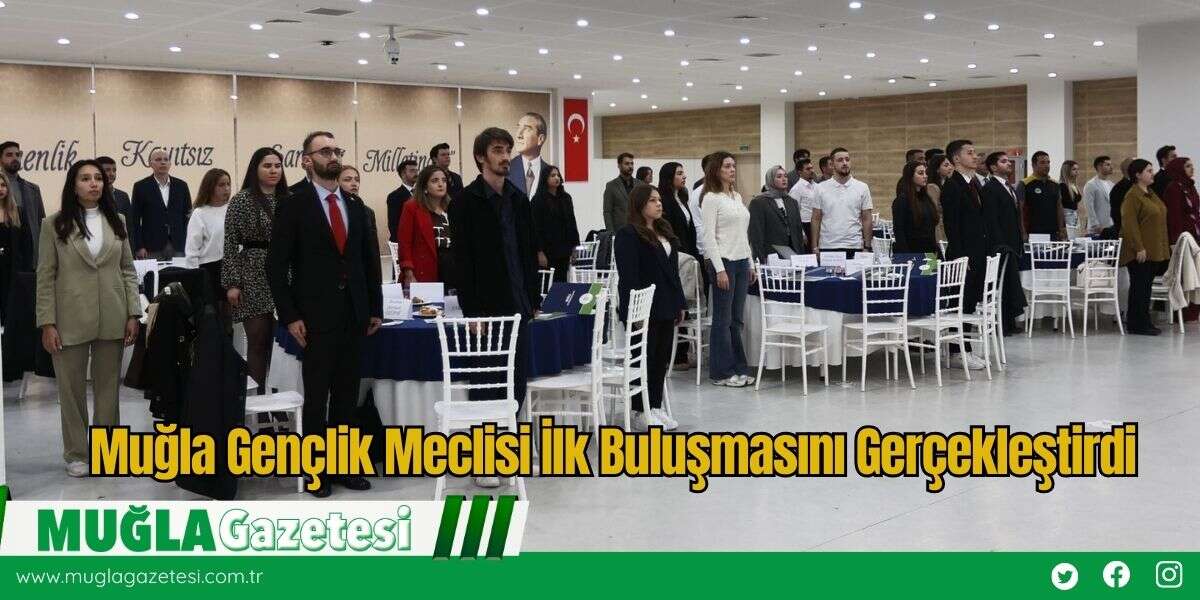 Muğla Gençlik Meclisi İlk Buluşmasını Gerçekleştirdi