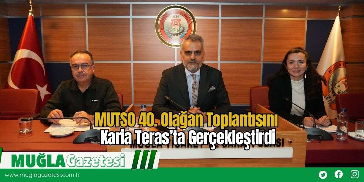 MUTSO 40. Olağan Toplantısını Karia Teras’ta Gerçekleştirdi