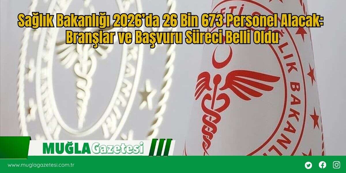 Sağlık Bakanlığı 2026’da 26 Bin 673 Personel Alacak: Branşlar ve Başvuru Süreci Belli Oldu