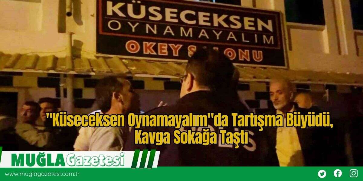"Küseceksen Oynamayalım"da Tartışma Büyüdü, Kavga Sokağa Taştı