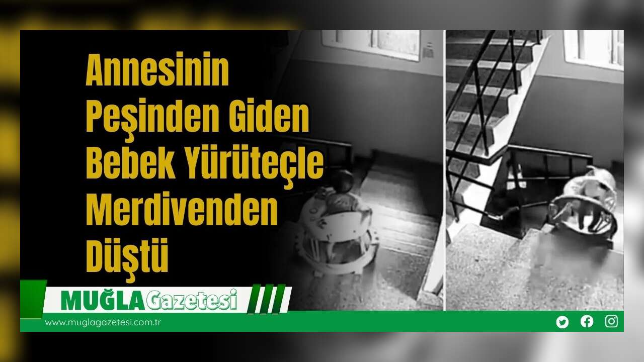 Annesinin Peşinden Giden Bebek Yürüteçle Merdivenden Düştü