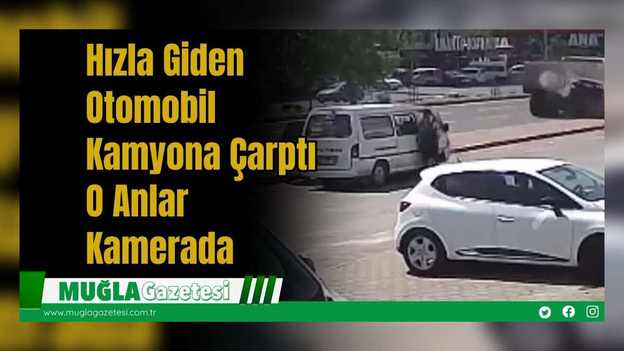 Hızla Giden Otomobil Kamyona Çarptı: O Anlar Kamerada