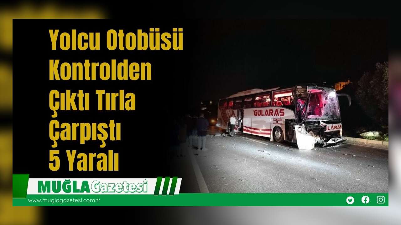 Yolcu Otobüsü Kontrolden Çıktı, Tırla Çarpıştı: 5 Yaralı