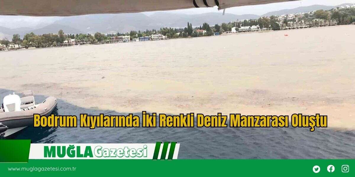 Bodrum Kıyılarında İki Renkli Deniz Manzarası Oluştu