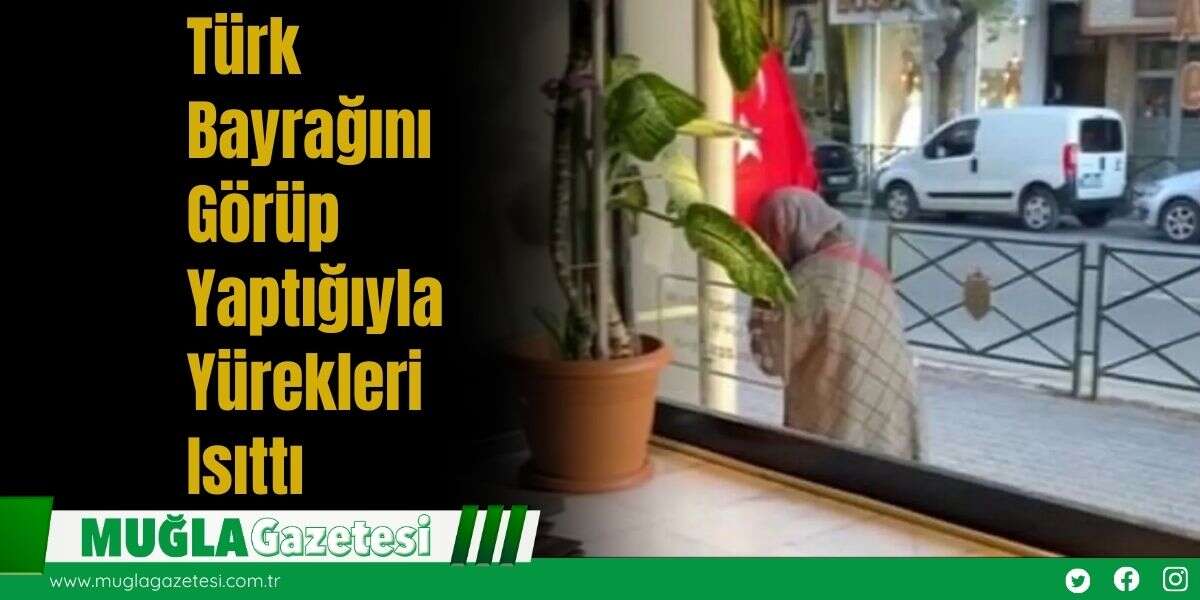Türk Bayrağını Görüp Yaptığıyla Yürekleri Isıttı