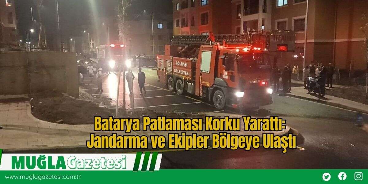 Batarya Patlaması Korku Yarattı: Jandarma ve Ekipler Bölgeye Ulaştı