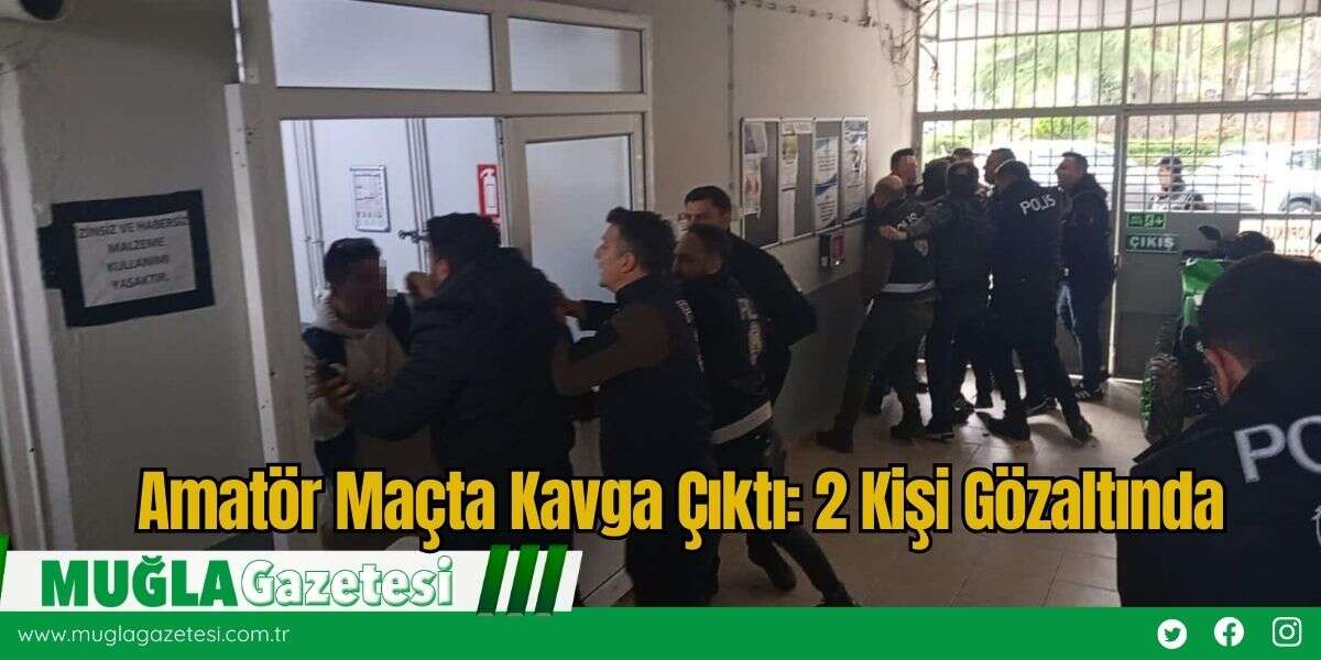 Amatör Maçta Kavga Çıktı: 2 Kişi Gözaltında