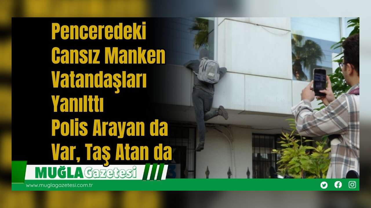 Penceredeki Cansız Manken Vatandaşları Yanılttı: Polis Arayan da Var, Taş Atan da