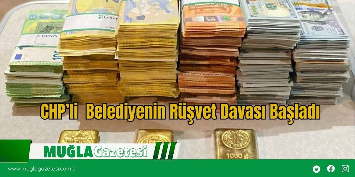 CHP’li  Belediyenin Rüşvet Davası Başladı