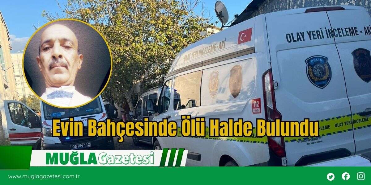 Evin Bahçesinde Ölü Halde Bulundu