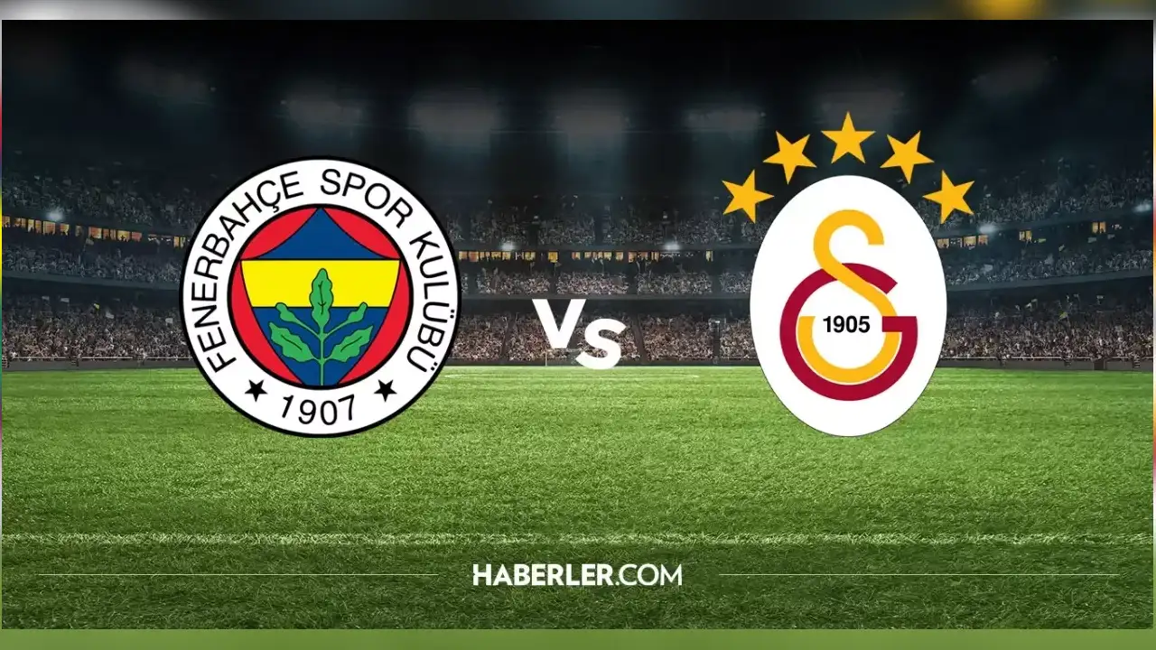 Fenerbahçe–Galatasaray Derbisi Tıkla Canlı İzle!