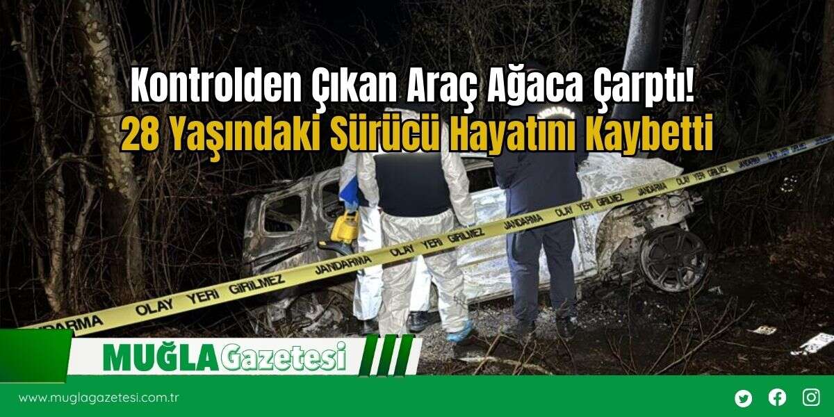 Kontrolden Çıkan Araç Ağaca Çarptı! 28 Yaşındaki Sürücü Hayatını Kaybetti