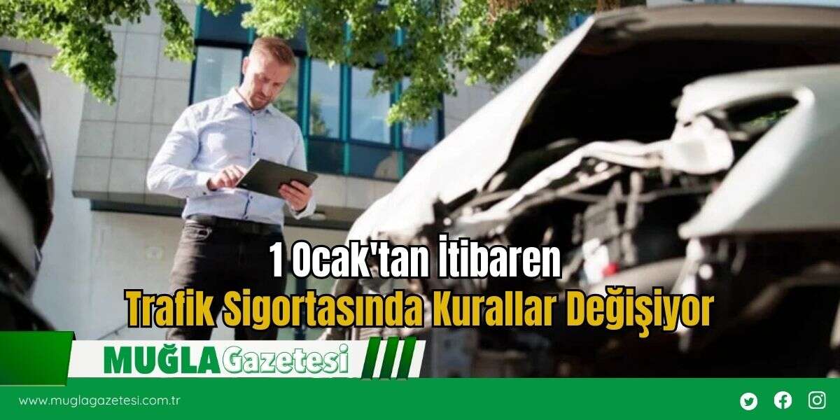 1 Ocak'tan İtibaren Trafik Sigortasında Kurallar Değişiyor
