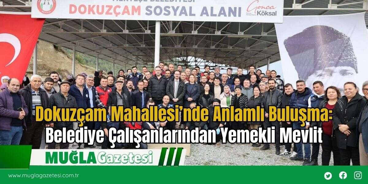 Dokuzçam Mahallesi’nde Anlamlı Buluşma: Belediye Çalışanlarından Yemekli Mevlit