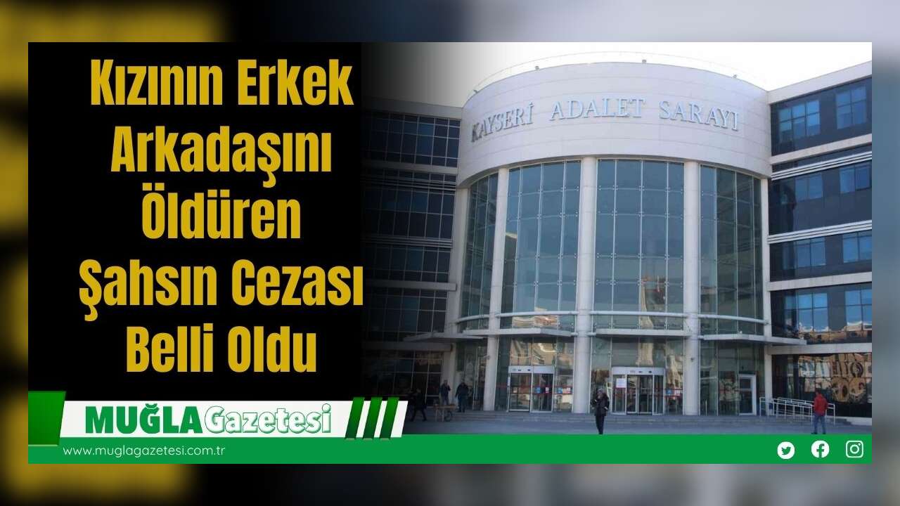 Kızının Erkek Arkadaşını Öldüren Şahsın Cezası Belli Oldu